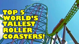 Top 5 World's Tallest Roller Coasters! AWESOME!!! Complete Circuit Rollercoasters!