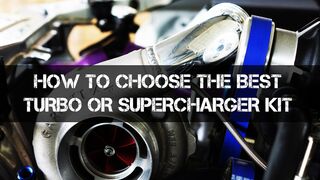 Turbo VS Supercharger - How To Choose The Best Kit