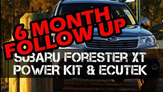 6 MONTH FOLLOW UP - Subaru Forester XT Power Kit & ECUTEK Custom Tune